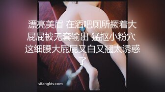 哥哥与嫂子感情不和闹离婚吵架后陪嫂嫂喝酒解愁借机把她灌醉带家里肏她稀少的一线天嫩B很紧居然搞出呻吟声1080P原版