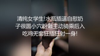 大屁股肥臀御姐,比男人还饥渴,主动出击,插入自己动,扭动肥屁股求艹