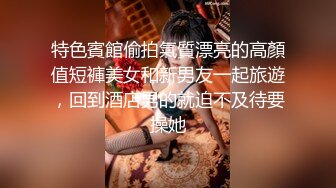 酒店里面操露脸女神，先口交再啪啪无套操逼