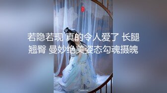 微胖女大四三坑很喜欢穿裙子声音嗲嗲的是个小夹子 小穴无毛好紧 后入do的好爽