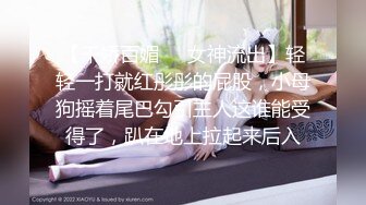 女神！女神！绝对极品，粉嫩无毛美穴，5小时激情自慰，假屌跳蛋双管齐下，白浆流出换各种姿势