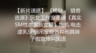 童颜巨乳清纯美少女，外表文静乖巧，在家发骚全裸，一对豪乳又大又挺，跳蛋塞穴，粉嫩紧致嫩穴