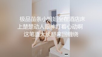 泡良教程完整合集,看看甜言蜜語小哥如何把眾美女、學生妹撩濕了9V