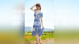 舞蹈嫩妹為學業穿白絲制服被教練高難度姿勢抽插＆不堪重負糖糖河邊意欲自殺被渣男挽救帶回家打炮等 720p